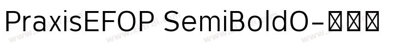PraxisEFOP SemiBoldO字体转换